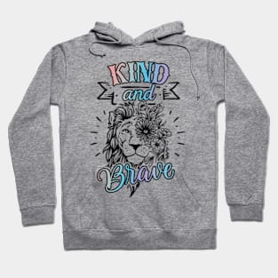 Be Kind And Be Brave Inspirational Kindness Matters Hoodie